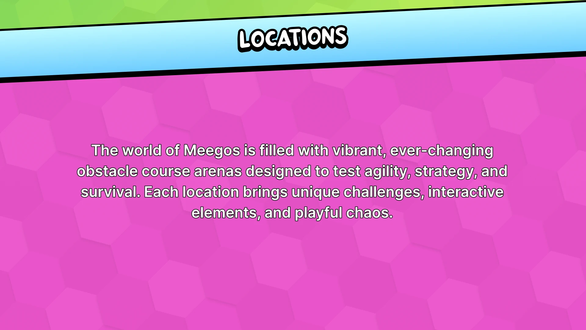 Meegos Mayhem locations info screen with different environment options
